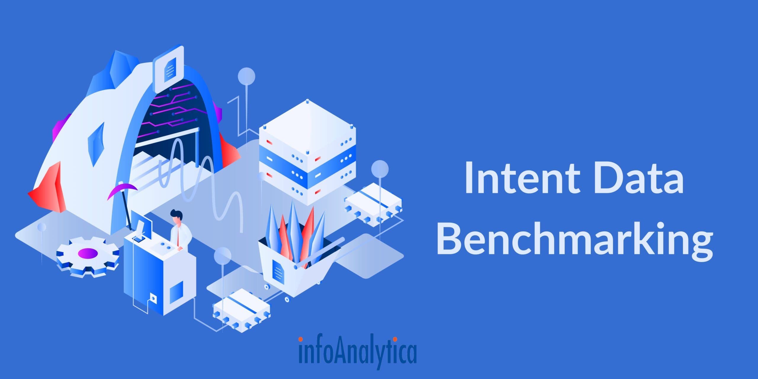 Data, Data Everywhere: How To Get The Most Out of Intent Data Benchmarking